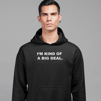 I'm kind of a big deal HOODIE